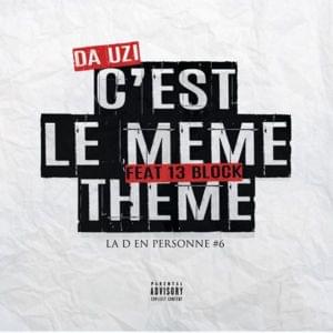 C’est le même thème - ​DA Uzi (Ft. 13 Block)