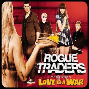 Love Is A War - Rogue Traders (Ft. Example)