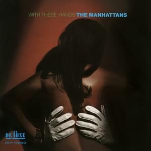 With These Hands - The Manhattans