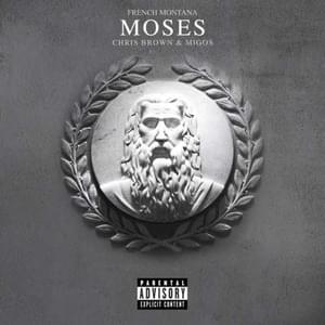 Moses - French Montana (Ft. Chris Brown & Migos)