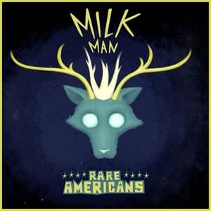 Milk Man - Rare Americans