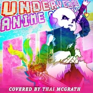 Underverse Anime Opening (Alternation Cover Full Version) - Thai McGrath