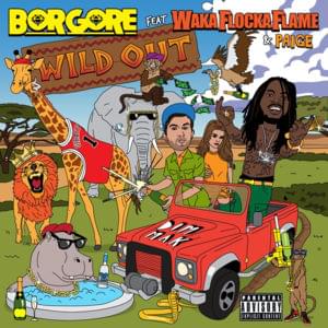 Wild Out - Borgore (Ft. Paige & Waka Flocka Flame)