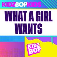 What A Girl Wants (Redo Version) - KIDZ BOP Kids