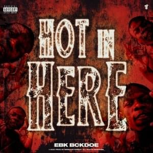 Hot In Here - EBK Bckdoe