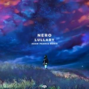 Lullaby (Adam Pearce Remix) - NERO