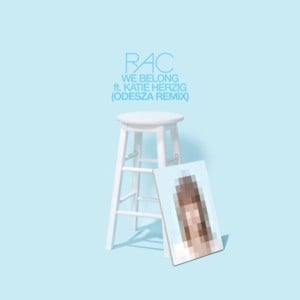 We Belong (Odesza Remix) - RAC (Ft. Katie Herzig)