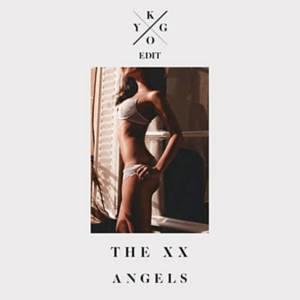 Angels (Kygo Edit) - The xx