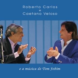 Garota de Ipanema - Roberto Carlos & Caetano Veloso (Ft. Caetano Veloso & Roberto Carlos)