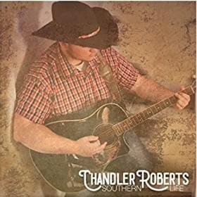 Southern Life - Chandler Roberts (Ft. Upchurch)