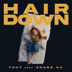 ​​​​hair down (​remix) - ​thuy (Ft. CHUNG HA)