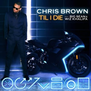 Till I Die - Chris Brown (Ft. Big Sean & Wiz Khalifa)