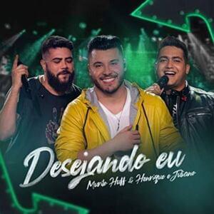 Desejando Eu - Murilo Huff (Ft. Henrique & Juliano)