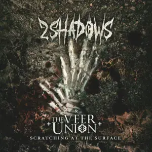 Scratching at the Surface - 2 Shadows (Ft. The Veer Union)