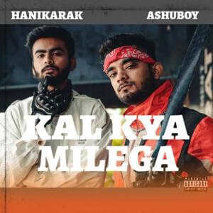 Kal Kya Milega - AshuBOY ♪ (Ft. Calm, Encore ABJ, Hanikarak & Seedhe Maut)