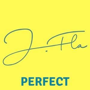 Perfect - J.Fla