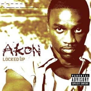 Locked Up - Radio Edit - Akon