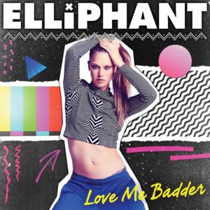 Love Me Badder - Elliphant