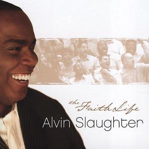 Made Me Glad - Alvin Slaughter