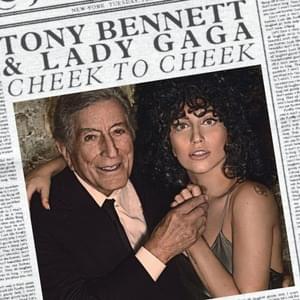 Cheek to Cheek - Tony Bennett & Lady Gaga