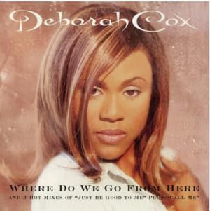 Where Do We Go from Here - Deborah Cox