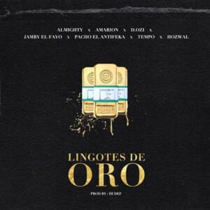 Lingotes De Oro - HI D3F (Ft. Almighty, Amarion, D.OZi, Hozwal, Jamby El Favo, Pacho El Antifeka & Tempo)