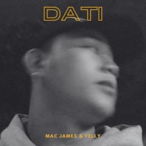 Dati (Ft. Felly) - Mac James (Ft. Felly)