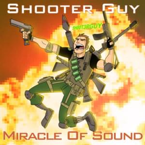 Shooter Guy - Miracle of Sound