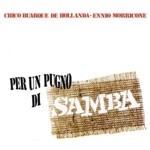 Samba e Amore (Samba e Amor) - Chico Buarque (Ft. Ennio Morricone)