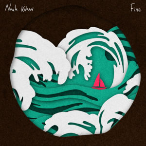 Fine - Noah Kahan