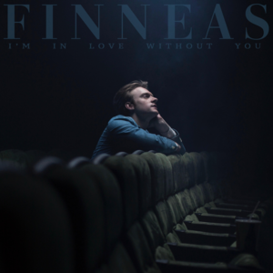 I’m In Love Without You - FINNEAS