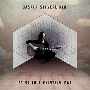 Et si tu n’existais pas - Jasper Steverlinck