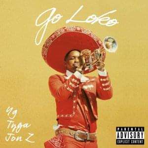 Go Loko - YG (Ft. Jon Z & Tyga)