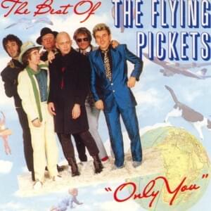 Only the Lonely - The Flying Pickets