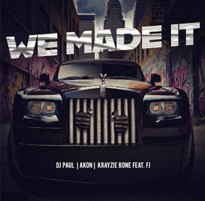 We Made It - DJ Paul (Ft. Akon, FJ & Krayzie Bone)