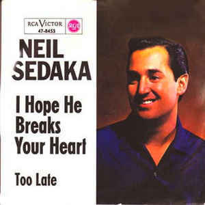 I Hope He Breaks Your Heart - Neil Sedaka