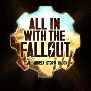 All in with the Fallout - JT Music (Ft. Andrea Storm Kaden)