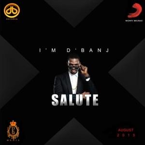 Salute - D'Banj (Ft. Ice Prince)