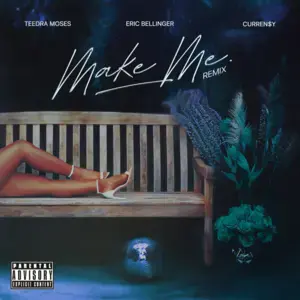 Make Me (Remix) - Teedra Moses (Ft. Curren$y & Eric Bellinger)