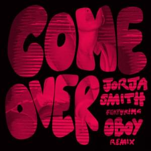 Come Over (Remix) - Jorja Smith (Ft. OBOY)