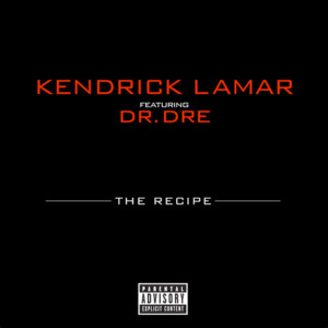 The Recipe - Kendrick Lamar (Ft. Dr. Dre)