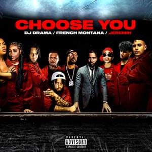 Choose You - French Montana, DJ Drama & Jeremih