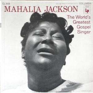 I Will Move On Up a Little Higher - Mahalia Jackson