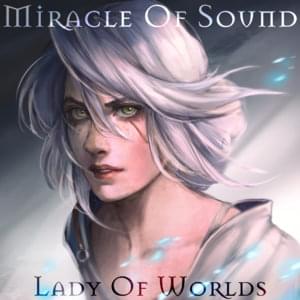 Lady of Worlds - Miracle of Sound (Ft. Ailin Kennedy)