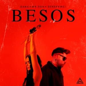 Besos - Mr. Don (Ft. Dama (ES) & DerekVinci)