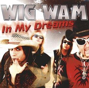 In My Dreams - Wig Wam