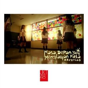 Masa Depan yang Menyilaukan Mata (Mirai ga Me ni Shimiru) - JKT48