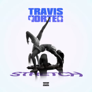 Stretch - Travis Porter