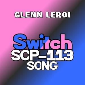 SCP-113 Song - Glenn Leroi