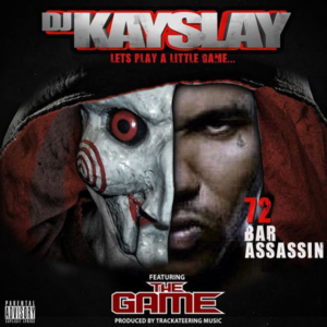 72 Bar Assassin - DJ Kay Slay (Ft. The Game)